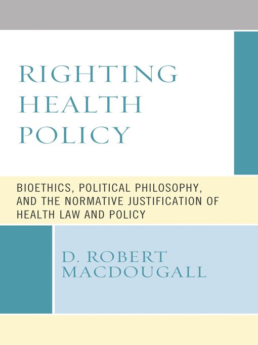 Title details for Righting Health Policy by D. Robert MacDougall - Available
